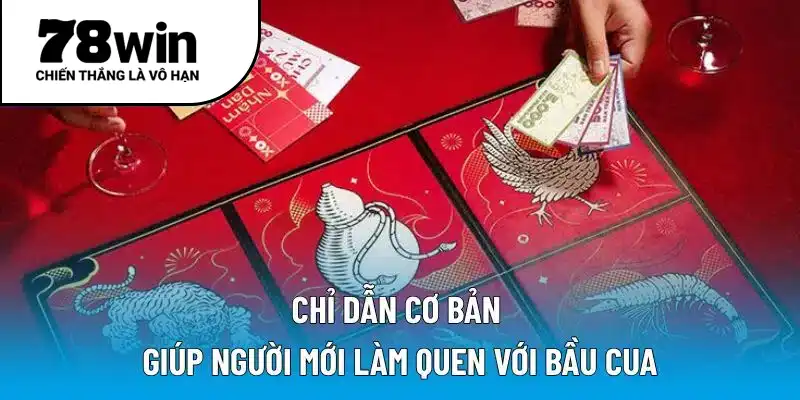 Chỉ dẫn cơ bản giúp người mới làm quen với bầu cua