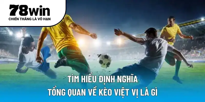 Tìm hiểu định nghĩa tổng quan về kèo việt vị là gì