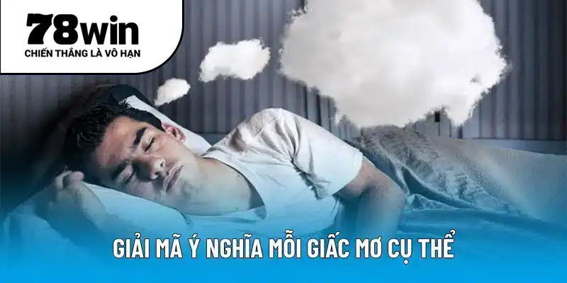 Giải mã ý nghĩa mỗi giấc mơ cụ thể